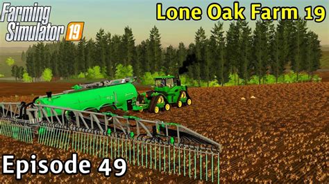 Farming Simulator 19 Timelapse Lone Oak Farm 19 With Seasons Ep 49 Yr