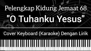 PKJ 68 O Tuhanku Yesus Cover Keyboard Chords Chordify