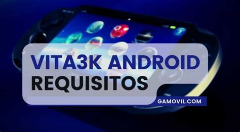 Vita3k Para Android Requisitos Mínimos Y Recomendados