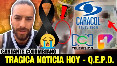 Ultima Hora Hace Unas Horas Cantante Colombiano Maluma Lamentable