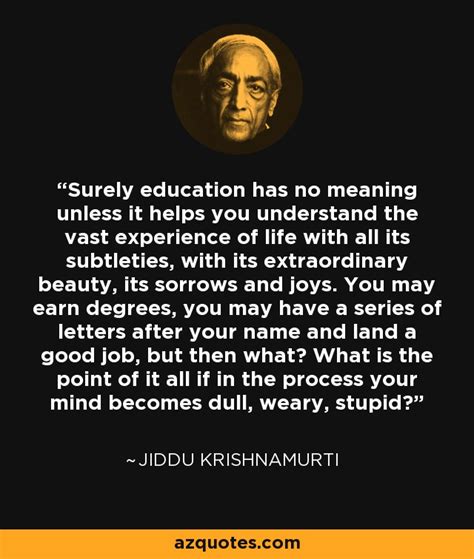 Jiddu Krishnamurti Quote Surely Education Has No Meaning Unless It