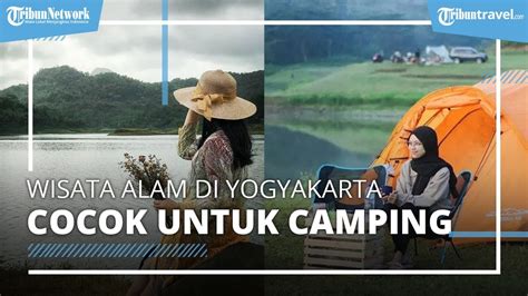 Wisata Alam Di Yogyakarta Yang Cocok Untuk Camping Ada Embung