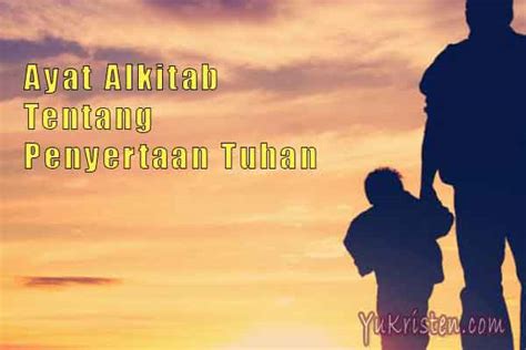 45 Ayat Alkitab Tentang Penyertaan Tuhan Yang Sempurna YuKristen