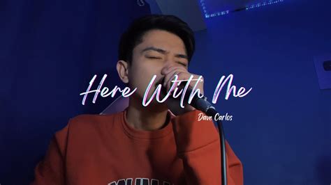 Here With Me D Vd Dave Carlos Cover Youtube Music