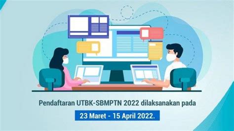 Cara Pendaftaran UTBK SBMPTN 2022 Yang Dibuka Mulai Rabu 23 Maret 2022