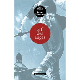 Le Fil Des Anges broché Ester Mann Levon Minasian Achat Livre fnac