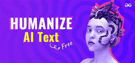 10 Best Ai Humanizer Tool Humanize Ai Text Free And Paid Geeksforgeeks