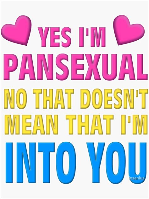 Yes Im Pansexual No That Doesnt Mean That Im Into You Pansexual T Shirt Pan Quote Shirt