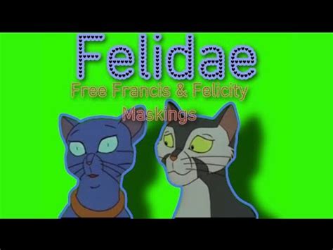 Felidae Francis And Felicity Free Masking Pack Youtube