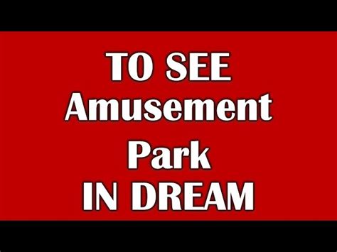 What Does It Mean To Dream About Amusement Parks Stuffsure