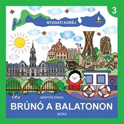 Bartos Erika Nyugati karéj Brúnó a Balatonon 3 JatekBolt hu