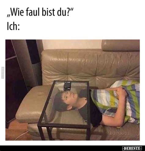 Wie Faul Bist Du Ich Debeste De