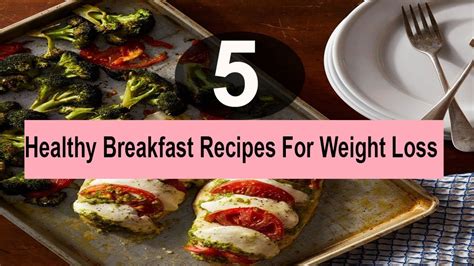 Healthy Breakfast Recipes For Weight Loss Best Weight Loss Recipes