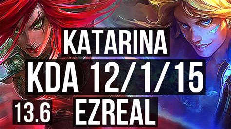 Katarina Vs Ezreal Mid 12 1 15 Rank 5 Kata 1 7m Mastery 1100