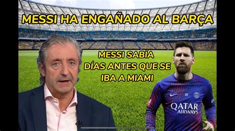 🚨josep Pedrerol Estalla Por La TraiciÓn De Messi Al Barcelona Youtube