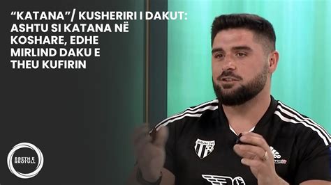 KATANA Kusheriri i Dakut Ashtu si Katana në Koshare edhe Mirlind