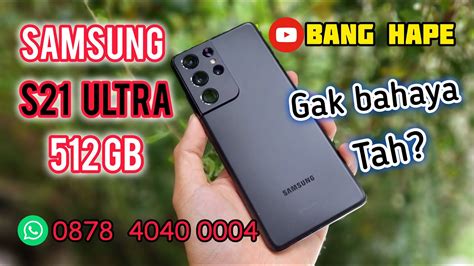 Sold Kelas Atas Review Samsung Galaxy S21 Ultra 5G 512gb Di Tahun