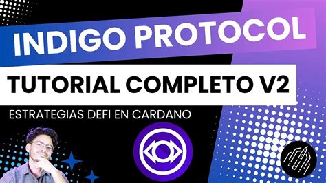 Completo Tutorial Protocolo Indigo Gana Con DEFI En CARDANO