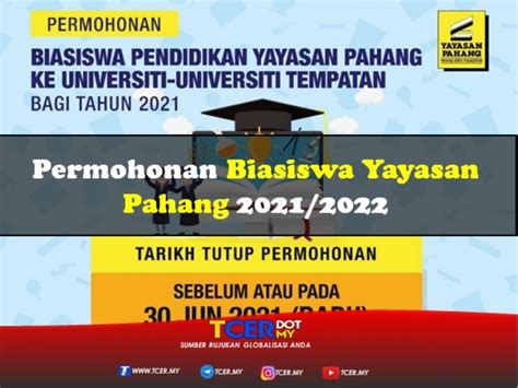 Permohonan Biasiswa Yayasan Pahang 2021 2022 TCER MY