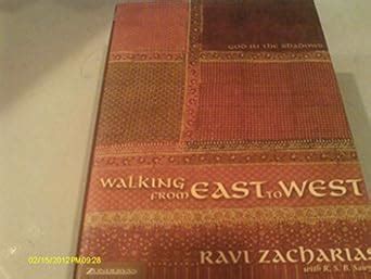 Walking From East To West God In The Shadows Zacharias Ravi Sawyer