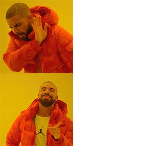 Classic Drake Meme Utilizing A Combination Of Sources Including U