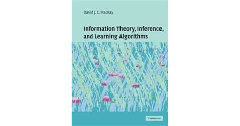 Information Theory Inference And Learning Algorithms By David Jc Mackay