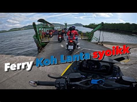 Koh Lanta Ride Malaysia Thailand Part Alhamdulillah Kite Masuk