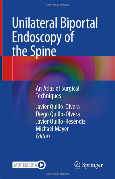 Unilateral Biportal Endoscopy Of The Spine An Atlas Of Surgical