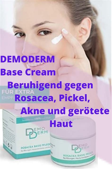 Demoderm Base Cream Beruhigend Gegen Rosacea Pickel Akne Und Ger Tete