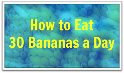 How To Eat 30 Bananas A Day By Jeff Sanders Medium