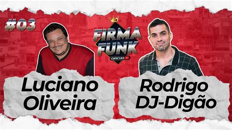 Luciano Oliveira Rodrigo Dj Dig O Firmafunk Youtube