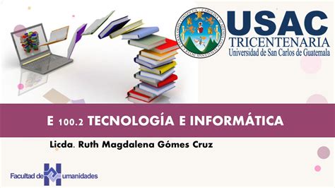 Resumen de E100 2 TECNOLOGÍA E INFORMÁTICA 2024 LICENCIATURA EN