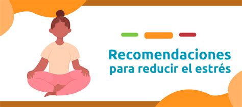 Recomendaciones Para Reducir El Estr S Bienestar