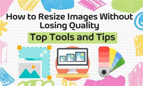 How To Resize Images Without Losing Quality Top Tools And Tips