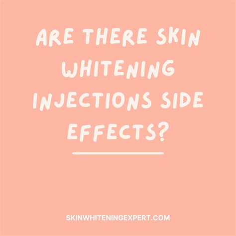 Are There Skin Whitening Injections Side Effects? - Skin Whitening Expert