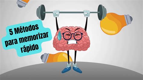 Aprende a memorizar rápido y en forma efectiva 5 Técnicas claves