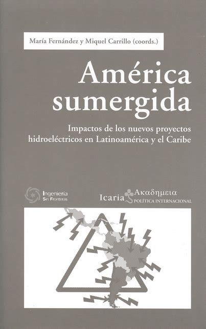 Am Rica Sumergida Impactos De Los Nuevos Proyectos Hidroel Ctricos En