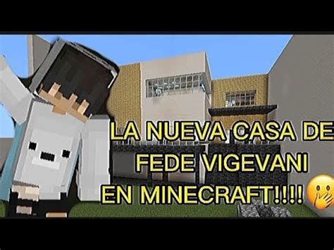 LA NUEVA CASA DE FEDE VIGEVANI EN MINECRAFT Tutoriales XD98 YouTube