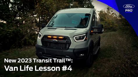 Van Life Lesson 4 New 2023 Transit Trail™ Ford Pro Youtube