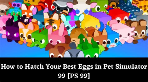 How to Hatch Your Best Eggs in Pet Simulator 99 [PS 99] - MrGuider