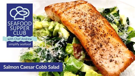 Salmon Caesar Cobb Salad Recipe Big Y Seafood Supper Club With Chef