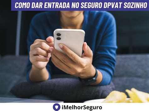 Como Dar Entrada No Seguro Dpvat Sozinho F Cil E Online