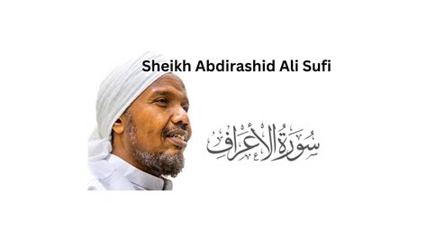 Surah Al A Raf Sheikh Abdirashid Ali Sufi Youtube