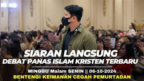 Siaran Langsung Debat Panas Islam Kristen Terbaru Malam Ini Minggu