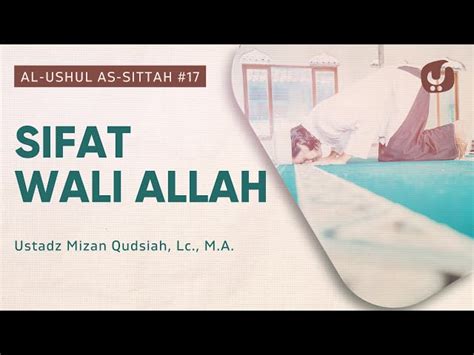 Ustadz Mizan Qudsiah Lc M A Sifat Wali Allah Kitab Al Ushul As