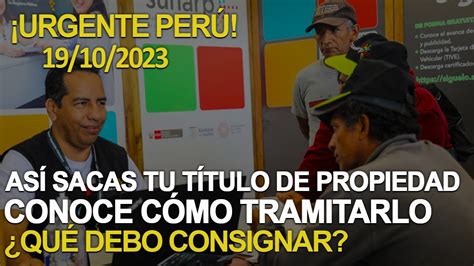 Así Sacas Tu Título De Propiedad En Sunarp Conoce CÓmo Tramitarlo Para