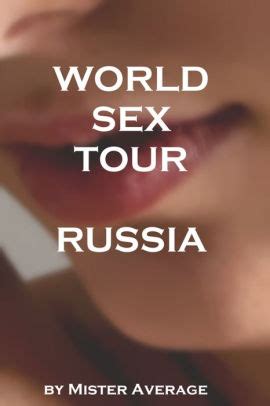 World Sex Tour Russia By Mister Average NOOK Book EBook Barnes