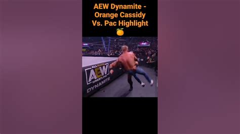 Aew Dynamite Orange Cassidy Vs Pac Highlight 🍊shorts Aew