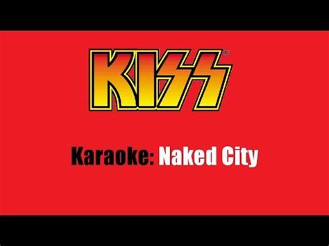 Karaoke Kiss Naked City YouTube