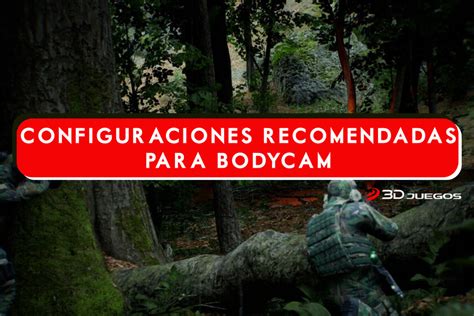 Bodycam Qu Pc Se Recomienda Para Jugar Al Fps Ultra Realista Que Lo